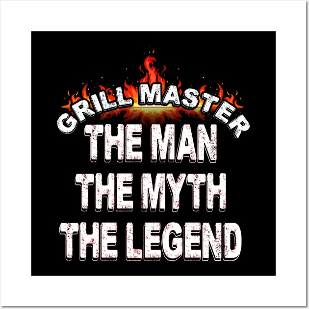 Grill master..the man the myth the legend..grill master gift Wall Art by DODG99